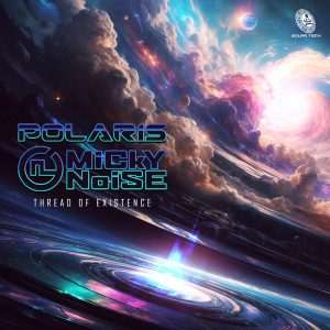 Polaris & Micky Noise - Thread of Existence